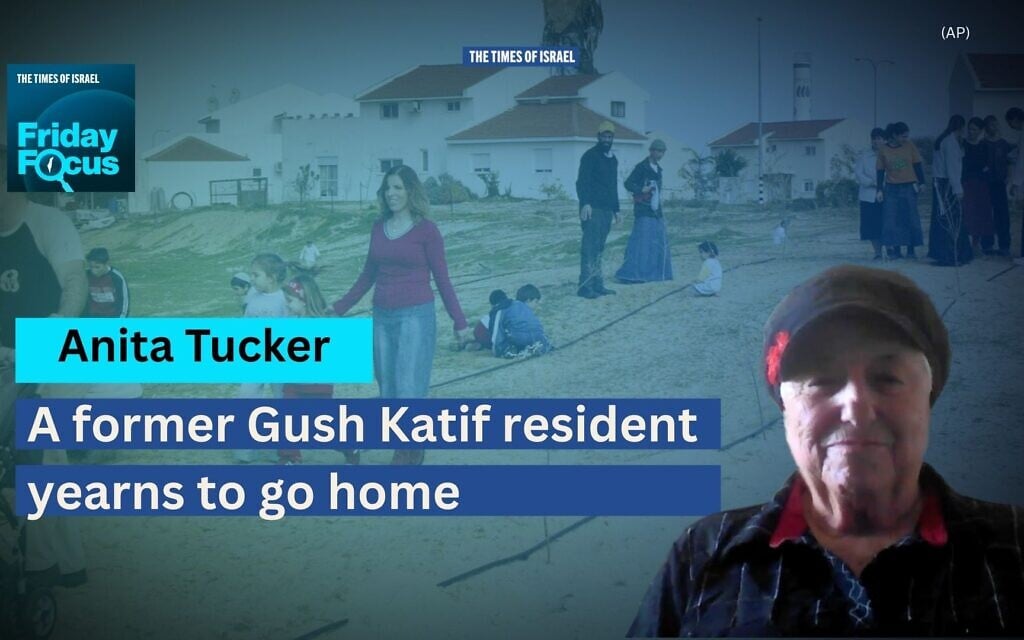 Friday Focus with Anita Tucker: A former Gush Katif resident yearns to go home