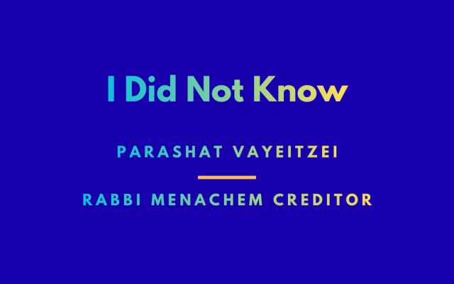 Menachem Creditor | I Did Not Know (Vayeitzei)