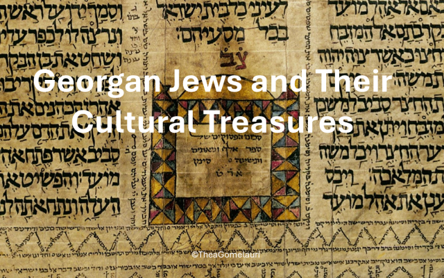 Thea Gomelauri | Georgian Jews and Their Cultural Treasures