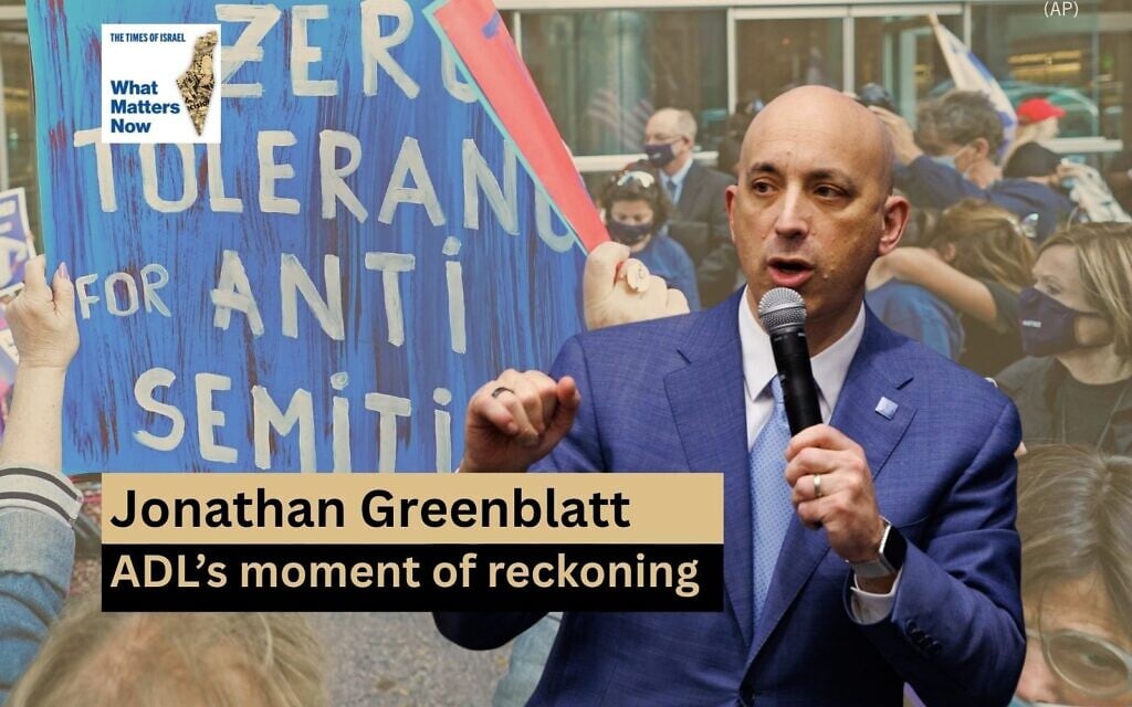 Jonathan Greenblatt: Surging antisemitism brings ADL to a moment of reckoning
