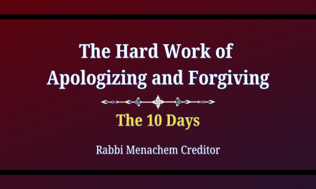 Menachem Creditor | The Hard Work of Apologizing and Forgiving