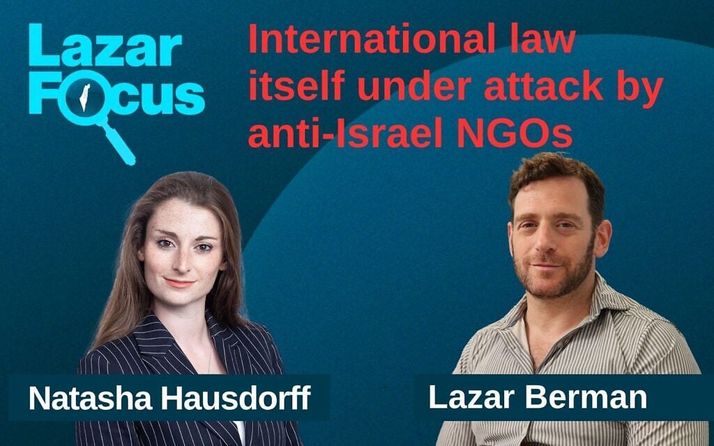 Natasha Hausdorff: International law itself under attack by anti-Israel NGOs