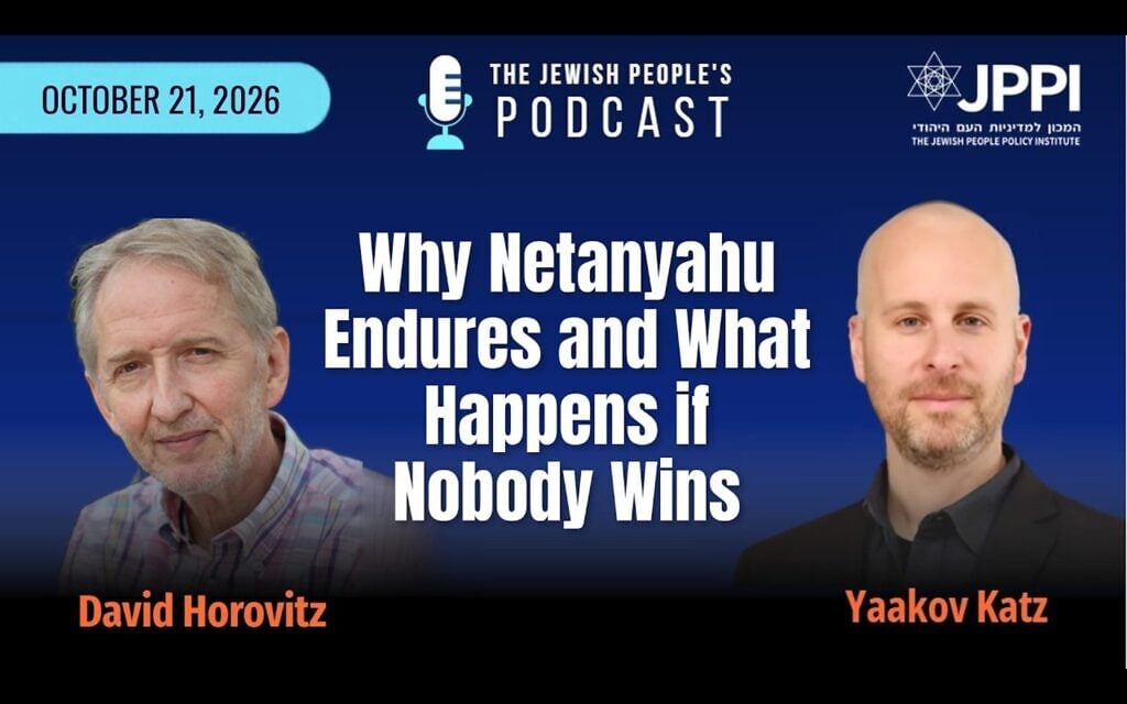 Why Netanyahu endures and ahat Happens if nobody wins – with David Horovitz – Sponsored Content